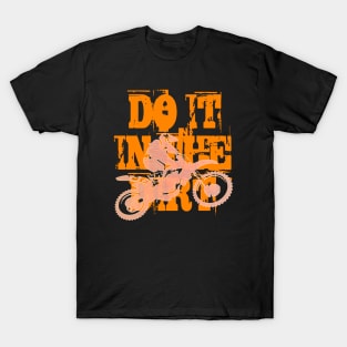 Do It In The Dirt Motorcross Silhouette Orange Text T-Shirt